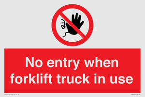 No entry when forklift truck in use Prohibition Sign